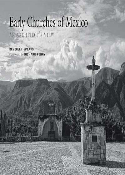 Early Churches of Mexico: An Architect's View, Hardcover