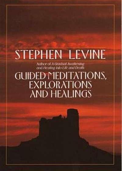 Guided Meditations, Explorations and Healings, Paperback