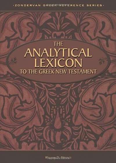 The Analytical Lexicon to the Greek New Testament, Hardcover