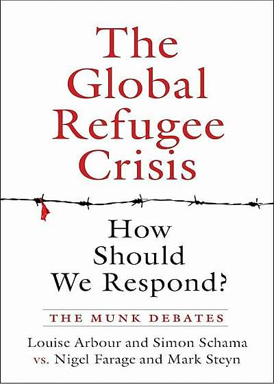 The Global Refugee Crisis: How Should We Respond': The Munk Debates, Paperback