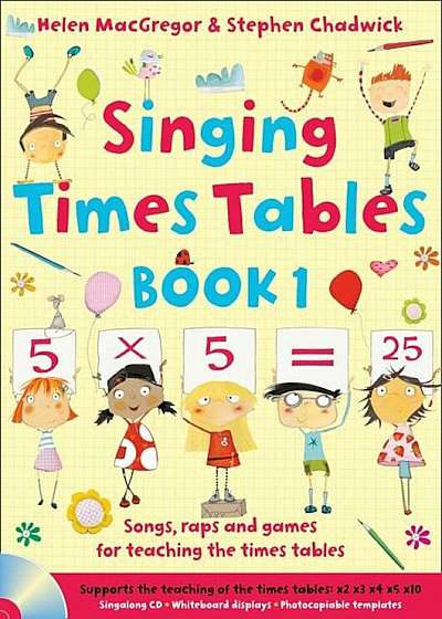 Singing Times Tables Book 1: Songs, Raps and Games for Teaching the Times Tables, Hardcover