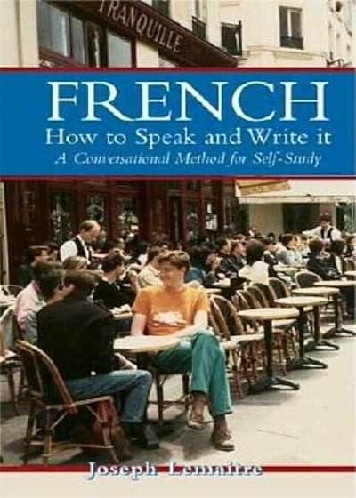 French: How to Speak and Write It: A Conversational Method for Self-Study, Paperback