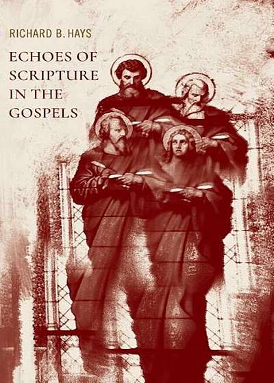 Echoes of Scripture in the Gospels, Hardcover