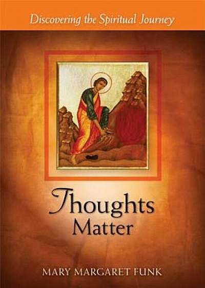 Thoughts Matter: Discovering the Spiritual Journey, Paperback