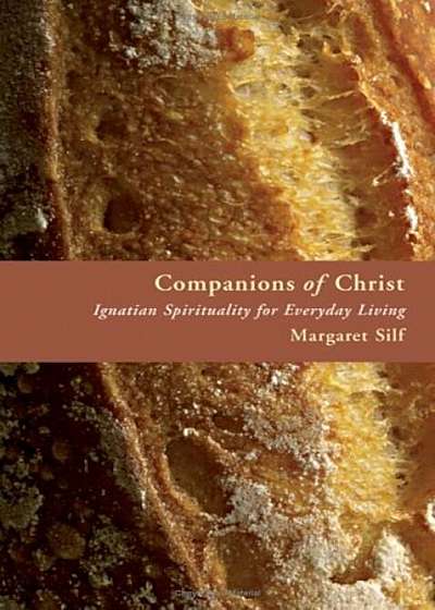 Companions of Christ: Ignatian Spirituality for Everyday Living, Paperback