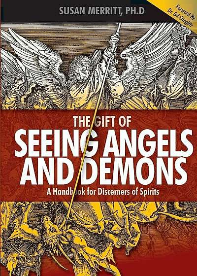 The Gift of Seeing Angels and Demons: A Handbook for Discerners of Spirits, Paperback