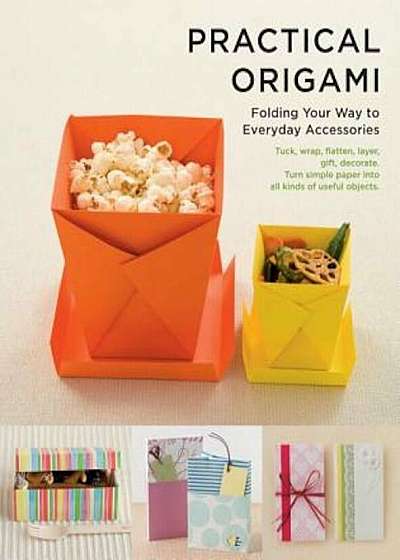 Practical Origami: Folding Your Way to Everyday Accessories, Paperback