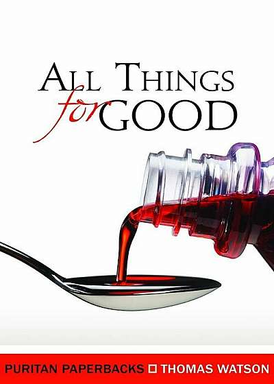 All Things for Good:, Paperback