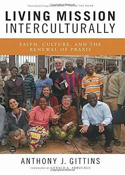 Living Mission Interculturally: Faith, Culture, and the Renewal of Praxis, Paperback