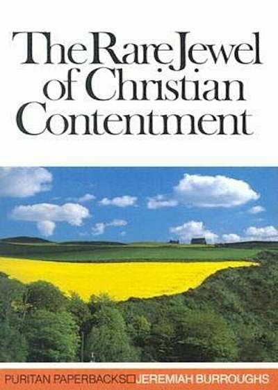 The Rare Jewel of Christian Contentment (Puritan Paperbacks), Paperback
