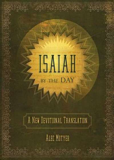 Isaiah by the Day: A New Devotional Translation, Hardcover