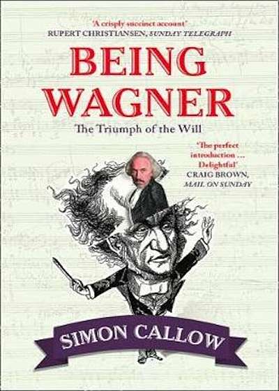 Coperta cărții Being Wagner, Paperback