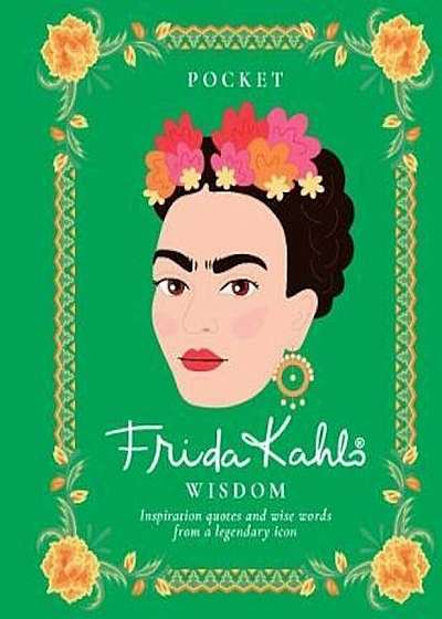 Pocket Frida Kahlo Wisdom, Hardcover