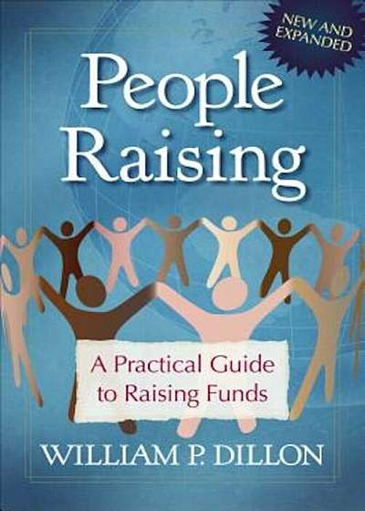 People Raising: A Practical Guide to Raising Funds, Paperback