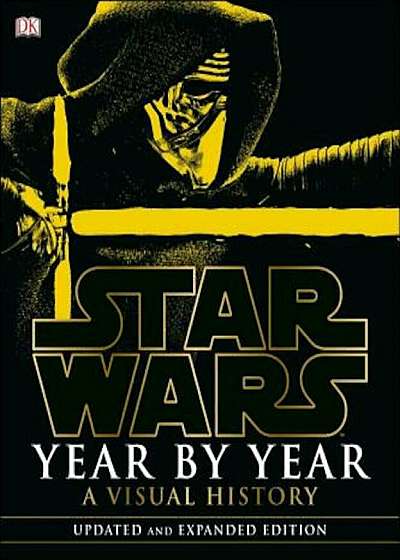 Star Wars Year by Year: A Visual History, Hardcover