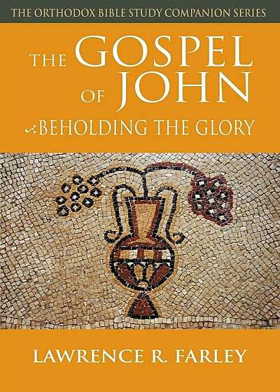 The Gospel of John: Beholding the Glory, Paperback