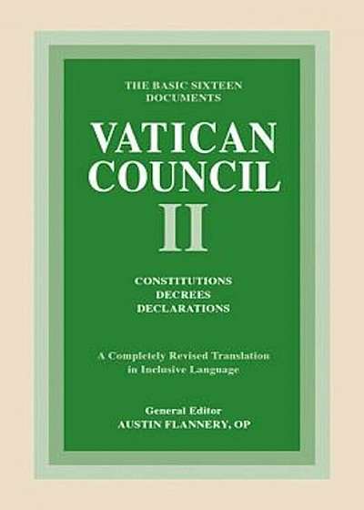 Vatican Council II: Constitutions, Decrees, Declarations: The Basic Sixteen Documents, Paperback