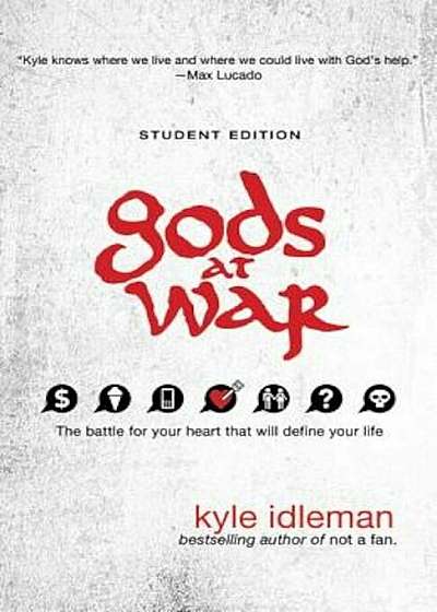 Gods at War: The Battle for Your Heart That Will Define Your Life, Paperback