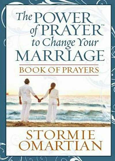 The Power of Prayer to Change Your Marriage: Book of Prayers, Paperback