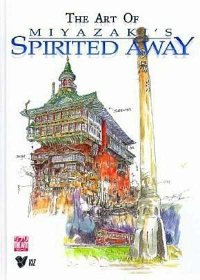 The Art of Miyazaki's Spirited Away, Hardcover