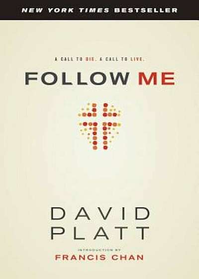 Follow Me: A Call to Die. a Call to Live., Paperback