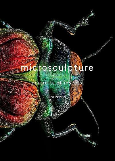 Microsculpture: Portraits of Insects, Hardcover