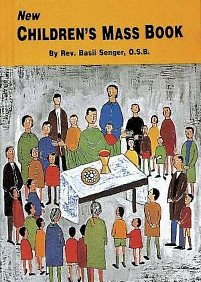 Coperta cărții New Children's Mass Book, Hardcover de Basil Senger