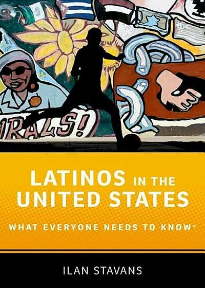 Latinos in the United States: What Everyone Needs to Know, Paperback