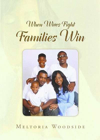 When Wives Fight Families Win, Paperback
