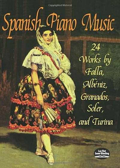 Spanish Piano Music: 24 Works by de Falla, Albeniz, Granados, Soler and Turina, Paperback