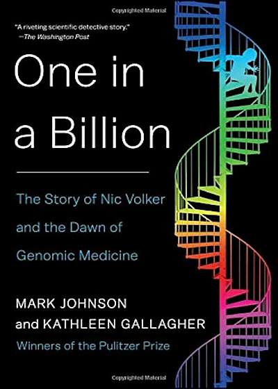 One in a Billion: The Story of Nic Volker and the Dawn of Genomic Medicine, Paperback