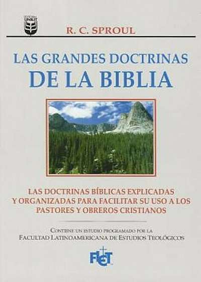 Grandes Doctrinas de La Biblia, Las: Essentials Truths of the Christian Faith, Paperback
