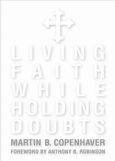 Living Faith While Holding Doubts, Paperback