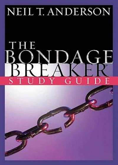 The Bondage Breaker: Study Guide, Paperback
