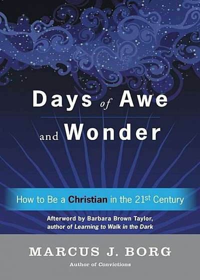 Days of Awe and Wonder: How to Be a Christian in the Twenty-First Century, Paperback