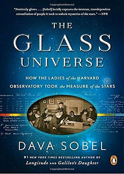 The Glass Universe: How the Ladies of the Harvard Observatory Took the Measure of the Stars, Paperback