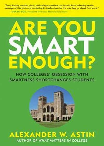 Are You Smart Enough': How Colleges' Obsession with Smartness Shortchanges Students, Paperback