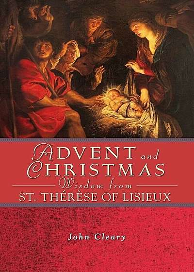Advent and Christmas Wisdom from St. Therese of Lisieux, Paperback