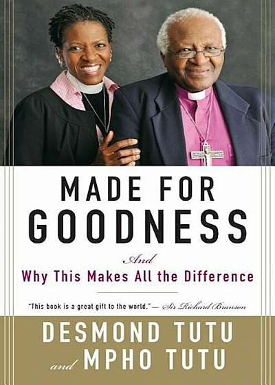 Made for Goodness: And Why This Makes All the Difference, Paperback