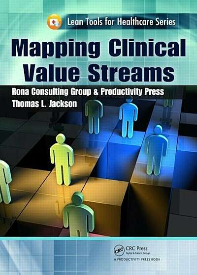Mapping Clinical Value Streams, Paperback