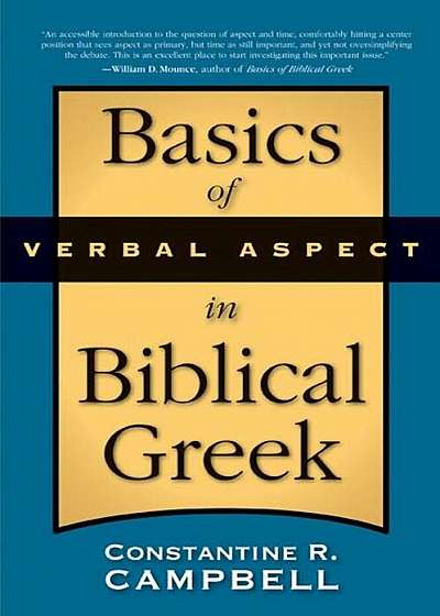 Basics of Verbal Aspect in Biblical Greek, Paperback