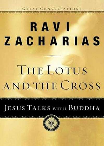 The Lotus and the Cross: Jesus Talks with Buddha, Paperback