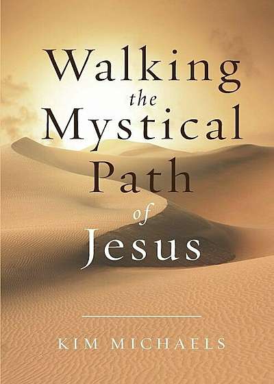 Walking the Mystical Path of Jesus, Paperback