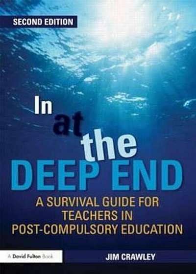 In at the Deep End: A Survival Guide for Teachers in Post-Co, Paperback