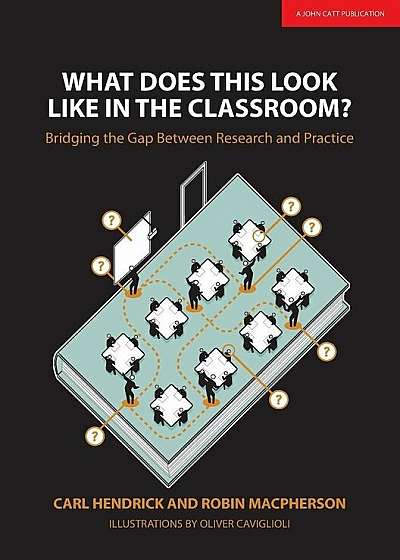 What Does This Look Like in the Classroom': Bridging the Gap Between Research and Practice, Paperback