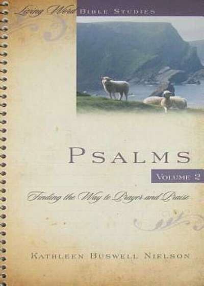 Psalms, Volume 2: Finding the Way to Prayer and Praise, Paperback