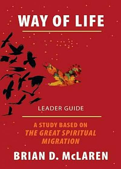 Way of Life Leader Guide: A Study Based on the the Great Spiritual Migration, Paperback
