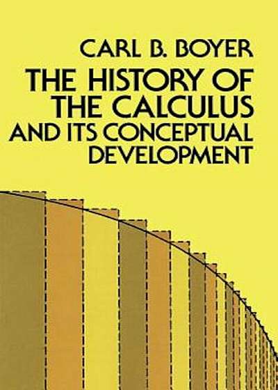 The History of the Calculus and Its Conceptual Development, Paperback