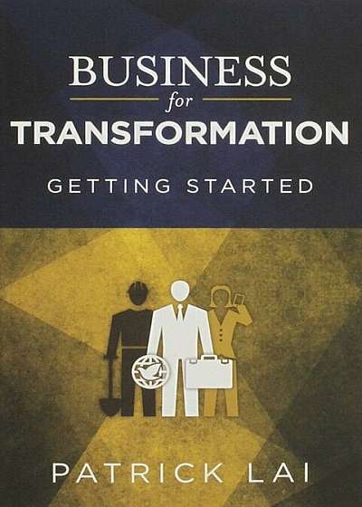Business for Transformation: Getting Started, Paperback