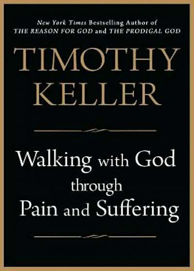 Walking with God Through Pain and Suffering, Hardcover